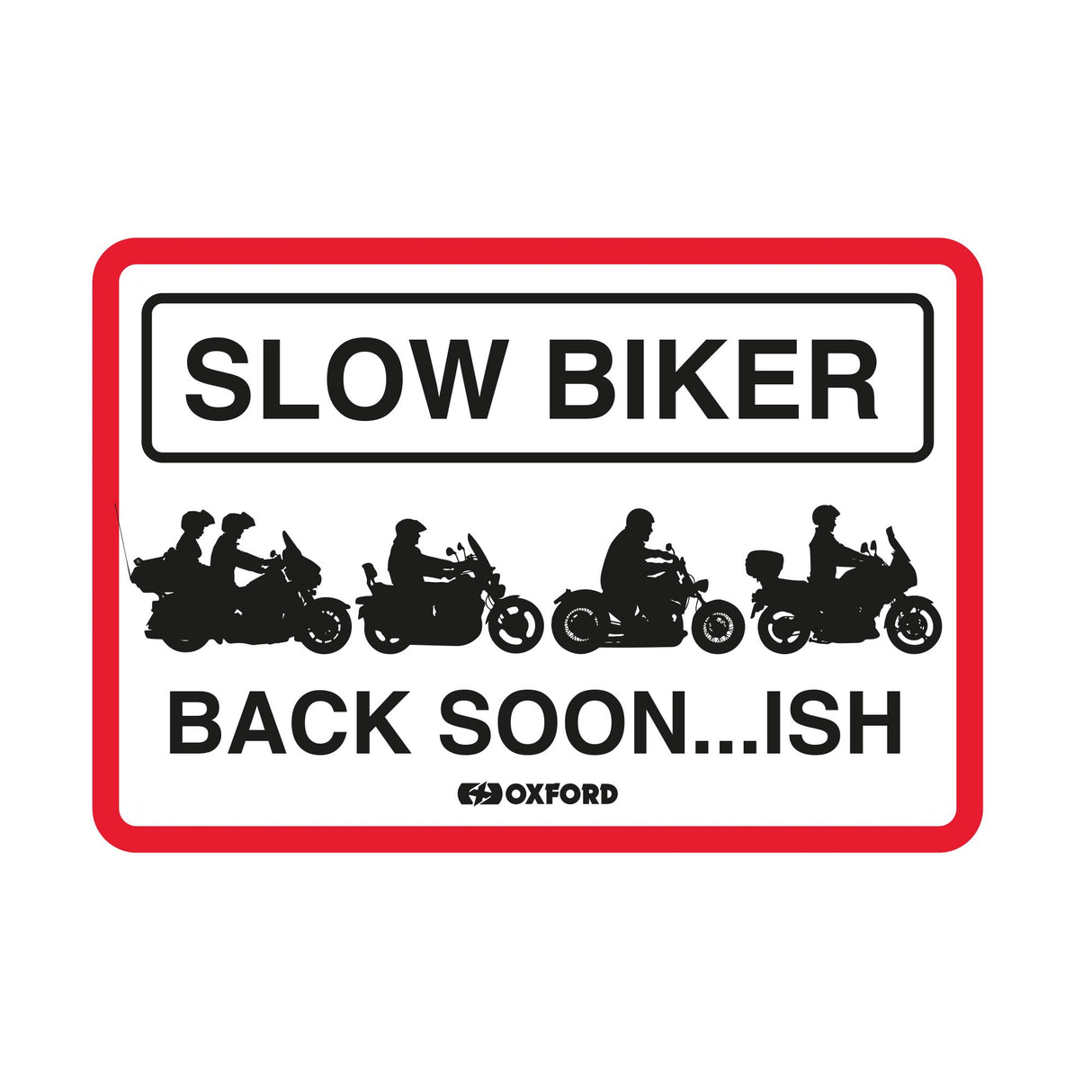 Oxford OX361 Garage Workshop Metal Sign: Slow Biker Back Soon