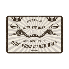 Oxford OX372 Garage Workshop Metal Sign: DONT ASK TO RIDE MY BIKE
