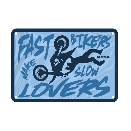 Oxford OX360 Garage Workshop Metal Sign: Fast Bikers Make Slow Lovers